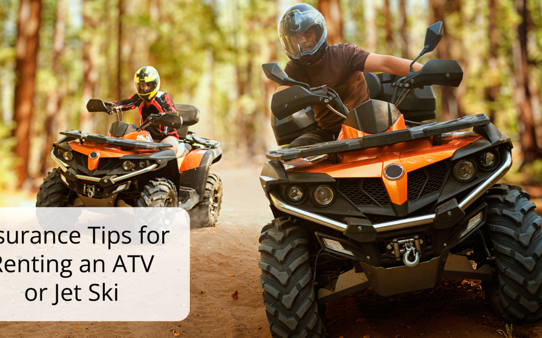 Insurance Tips for Renting an ATV or Jet Ski