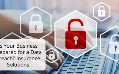 Is Your Business Prepared for a Data Breach? Insurance Solutions