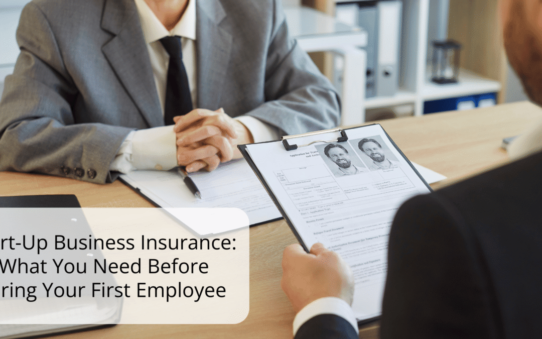 Start-Up Business Insurance: Transitioning to Your First Hire