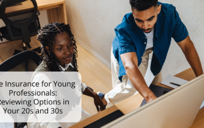 Life Insurance for Young Professionals: Reviewing Options in Your 20s and 30s